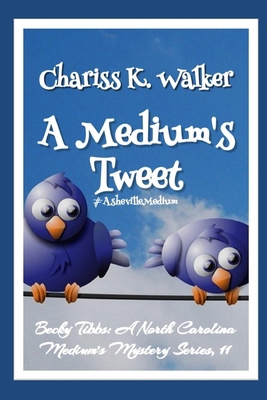 A Medium's Tweet: A Cozy Ghost Mystery B09WHFWXNH Book Cover