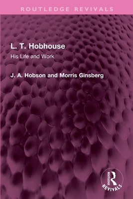 L. T. Hobhouse: His Life and Work 1032350954 Book Cover