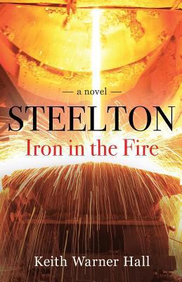 Steelton Iron in the Fire 1790765676 Book Cover