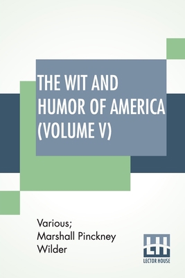 The Wit And Humor Of America (Volume V): Edited... 9389509858 Book Cover