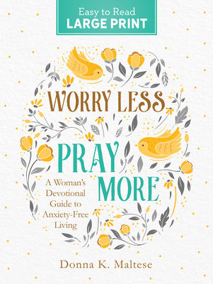 Worry Less, Pray More Large Print: A Woman's De... 1636094228 Book Cover