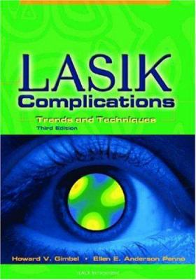 LASIK Complications: Trends and Techniques 1556426364 Book Cover