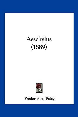 Aeschylus (1889) [Latin] 116003639X Book Cover