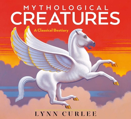 Mythological Creatures: A Classical Bestiary 1665968982 Book Cover