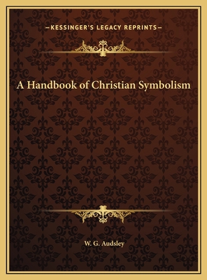 A Handbook of Christian Symbolism 1169723608 Book Cover