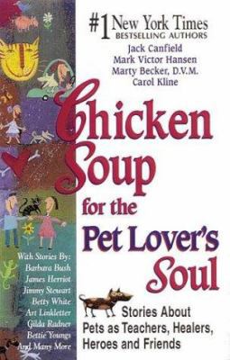 Chicken Soup for the Pet Lover's Soul: Stories ... 1558745726 Book Cover