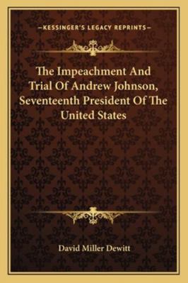 The Impeachment And Trial Of Andrew Johnson, Se... 1162974281 Book Cover
