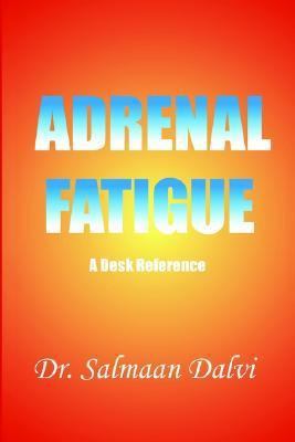 Adrenal Fatigue, a Desk Reference 0755200934 Book Cover
