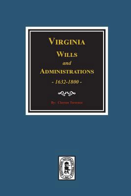 Virginia Wills and Administrations, 1632-1800. 0893089230 Book Cover