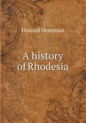 A history of Rhodesia 5518462034 Book Cover