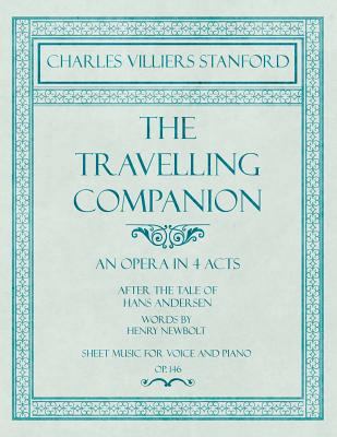 The Travelling Companion - An Opera in 4 Acts -... 1528707516 Book Cover