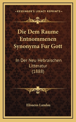 Die Dem Raume Entnommenen Synonyma Fur Gott: In... [German] 1168878985 Book Cover