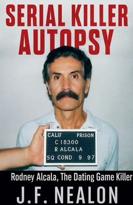 Serial Killer Autopsy: Rodney Alcala B0FZFF257C Book Cover