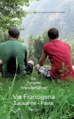 Der Freigeist Wanderführer: Via Francigena, Lus... [German] 3732257282 Book Cover