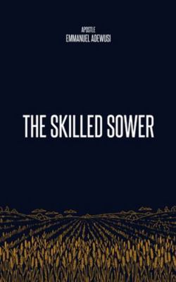The Skilled Sower 1989099440 Book Cover