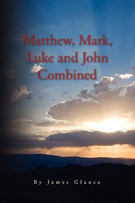 Matthew, Mark, Luke and John Combined 1441548750 Book Cover