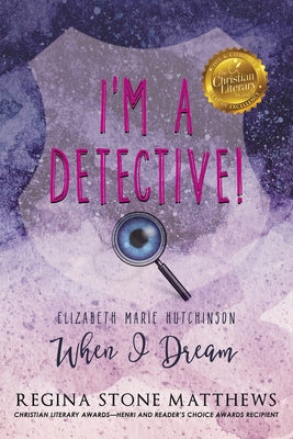 I'm A Detective: Elizabeth Marie Hutchinson: Wh... 1733212728 Book Cover