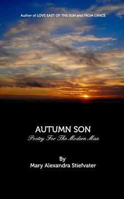 Autumn Son: Poetry For The Modern Man 1388572915 Book Cover