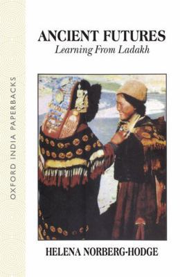 Ancient Futures: Learning From Ladakh (Oxford I... 019563196X Book Cover