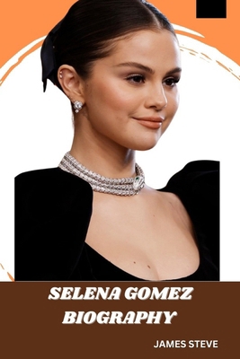 Selena Gomez Biography: The Life and Legacy of ...            Book Cover