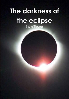 The Darkness Of The Eclipse 1447629809 Book Cover