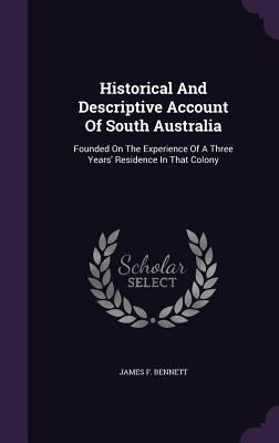 Historical and Descriptive Account of South Aus... 1340692848 Book Cover