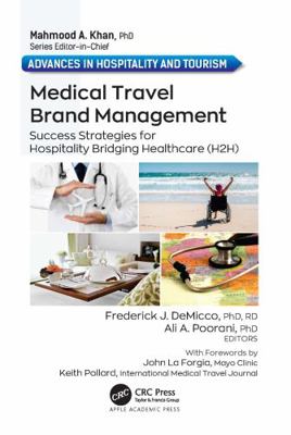 Hardcover Medical Travel Brand Management : Success Strategies for Hospitality Bridging Healthcare (H2H) Book