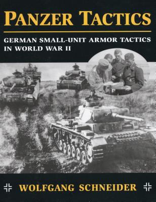 Panzer Tactics: German Small-Unit Armor Tactics... 0811732444 Book Cover