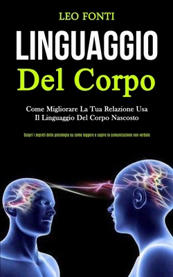 Linguaggio Del Corpo: Come migliorare la tua re... [Italian] 1989808948 Book Cover