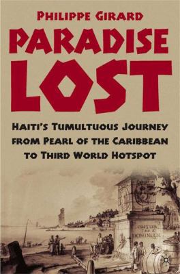 Paradise Lost: Haiti's Tumultuous Journey from ... 140396887X Book Cover