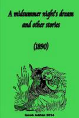 A midsummer night's dream and other stories (1890) 1512200638 Book Cover