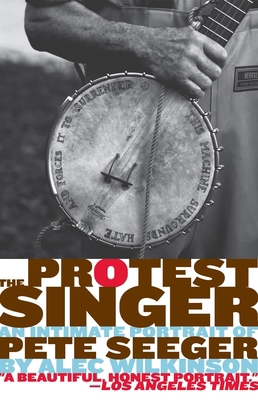 The Protest Singer: An Intimate Portrait of Pet... 0307390985 Book Cover