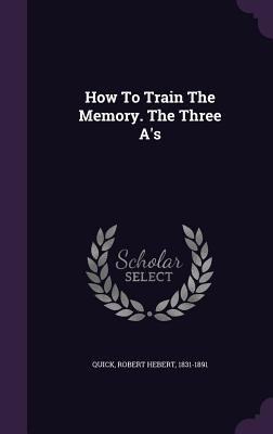 How To Train The Memory. The Three A's 1348232811 Book Cover