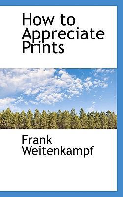 How to Appreciate Prints 1117500144 Book Cover