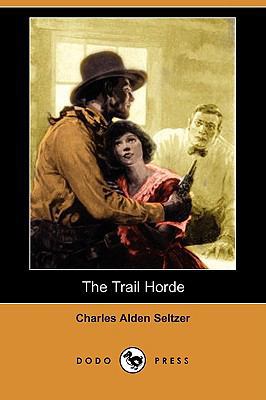 The Trail Horde (Dodo Press) 1406598658 Book Cover