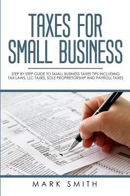 Taxes for Small Business: Step by Step Guide to... 1726762947 Book Cover