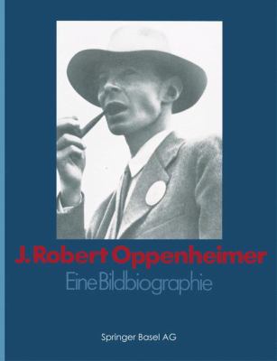 J. Robert Oppenheimer: Eine Bildbiographie [German] 3034866925 Book Cover