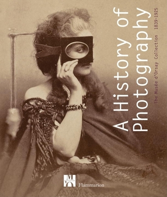 A History of Photography: The Musée d'Orsay Col... 208030092X Book Cover