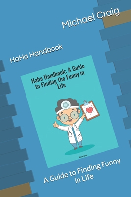 HaHa Handbook: A Guide to Finding Funny in Life B0D94SCD1Q Book Cover
