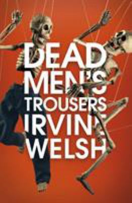 Dead Men's Trousers [May 29, 2018] Welsh, Irvine 1787330788 Book Cover