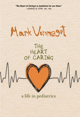 The Heart of Caring: A Life in Pediatrics 164421105X Book Cover