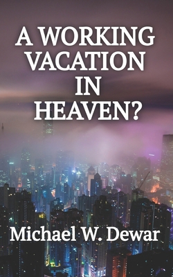 A Working Vacation in Heaven? B0D9Y92P9N Book Cover