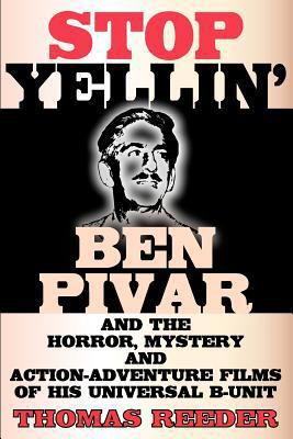 Stop Yellin' - Ben Pivar and the Horror, Myster... 1593936664 Book Cover