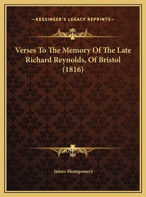 Verses To The Memory Of The Late Richard Reynol... 1169494609 Book Cover