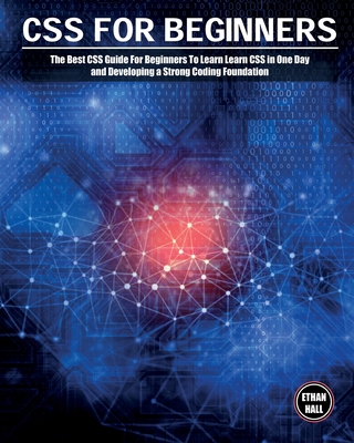 CSS For Beginners: The Best CSS Guide For Begin... 1803063807 Book Cover
