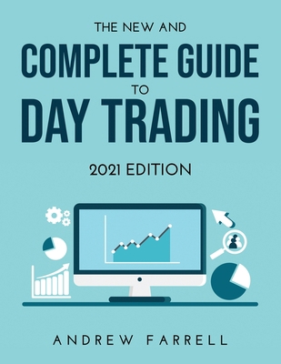 The New and Complete Guide to Day Trading: 2021... 1667131923 Book Cover