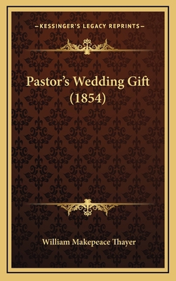 Pastor's Wedding Gift (1854) 1167054830 Book Cover