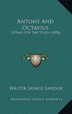 Antony And Octavius: Scenes For The Study (1856) 1165954265 Book Cover