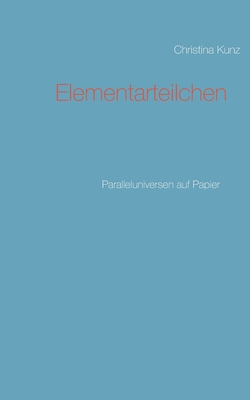 Elementarteilchen: Paralleluniversen auf Papier [German] 3750401195 Book Cover