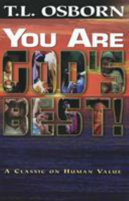 You Are God's Best!: A Classic on Human Value 0879431342 Book Cover